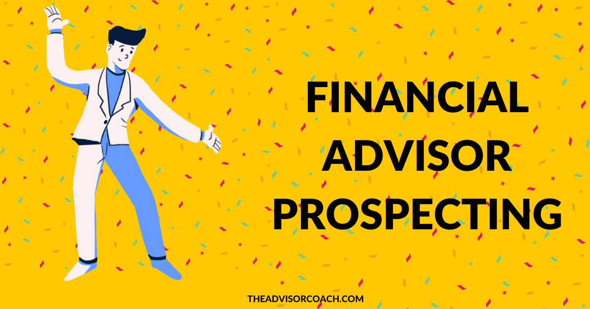 Financial advisor prospecting